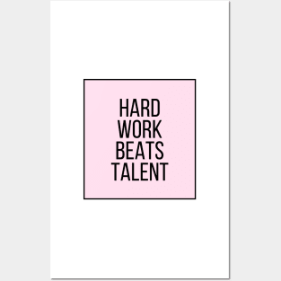 Hard Work Beats Talent - Motivational and Inspiring Work Quotes Posters and Art